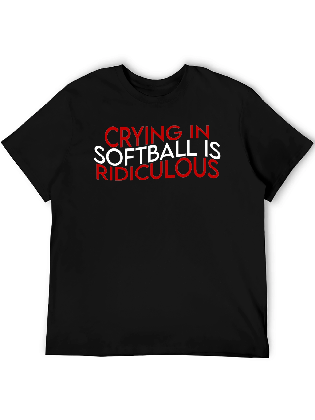 Crying in Softball Ridiculous T-Shirt