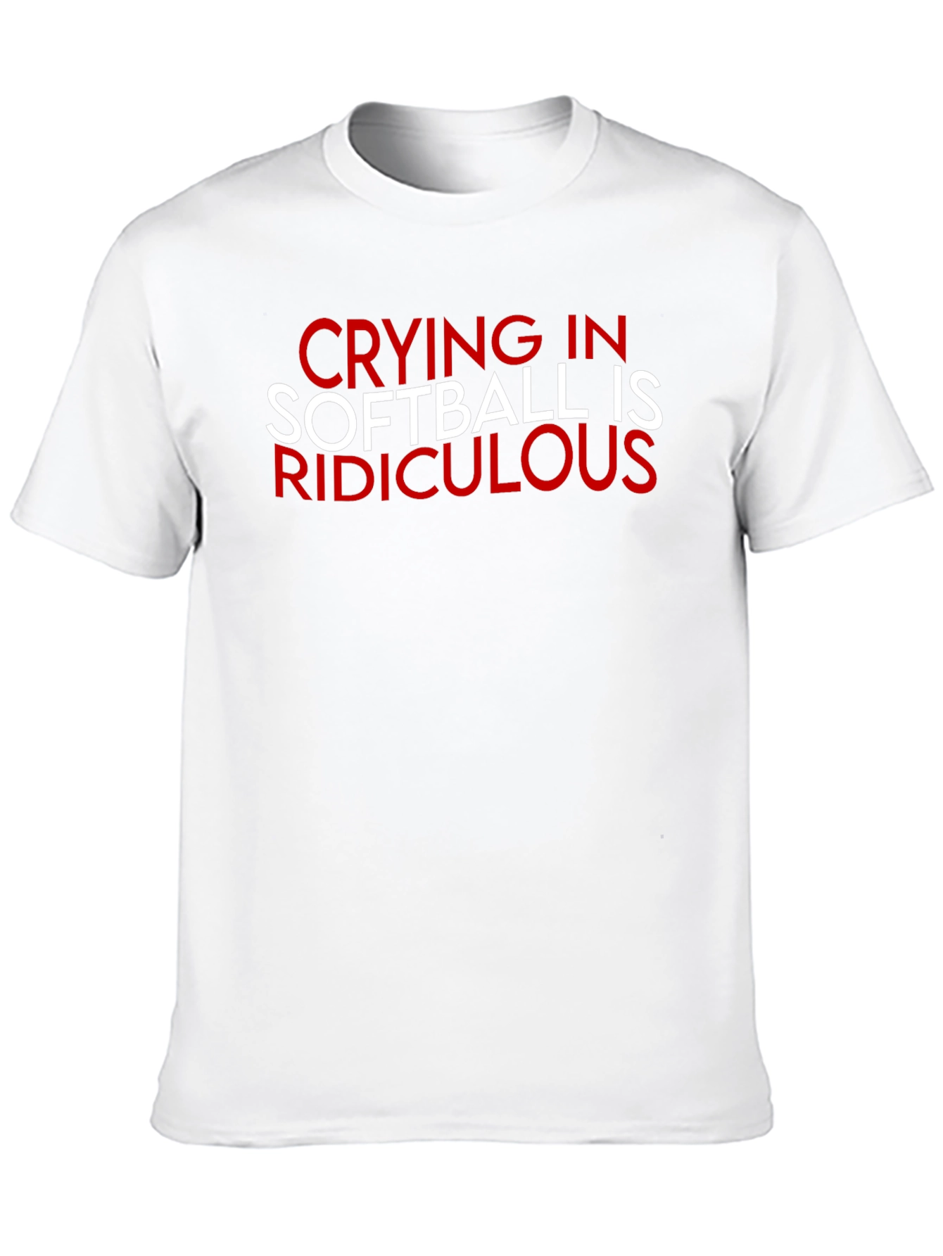 Crying in Softball Ridiculous T-Shirt