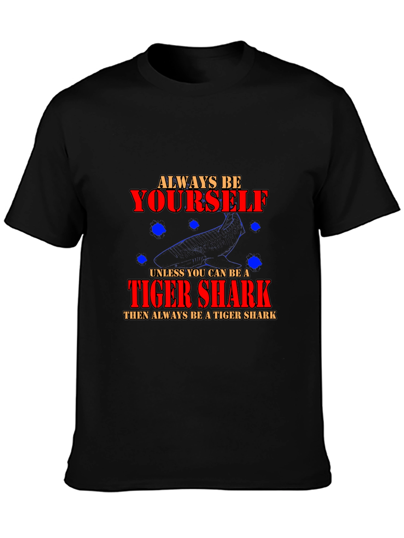 Always Be Yourself Tiger Shark Graphic T-Shirt