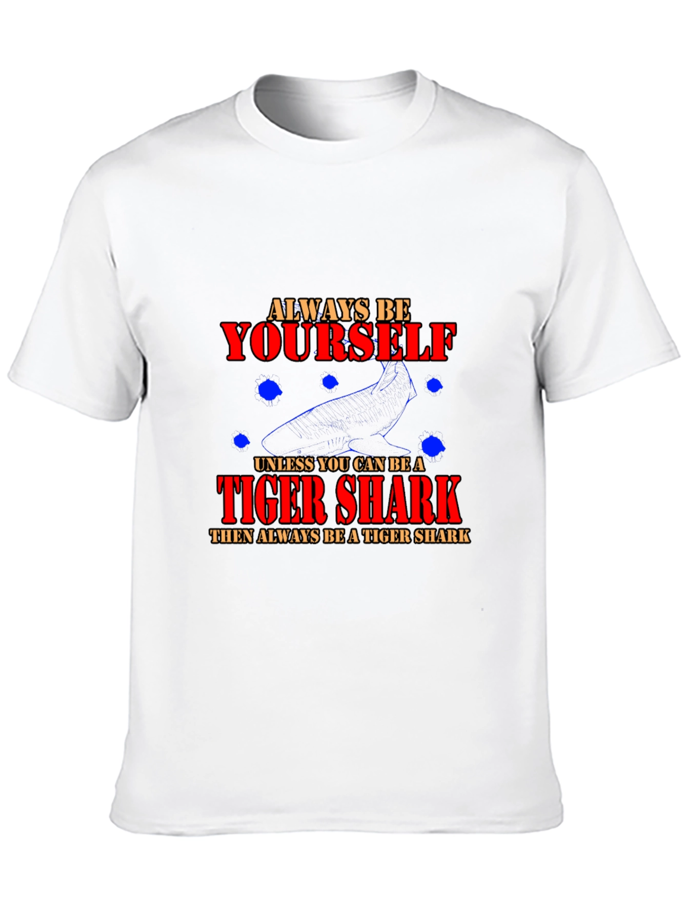 Always Be Yourself Tiger Shark Graphic T-Shirt