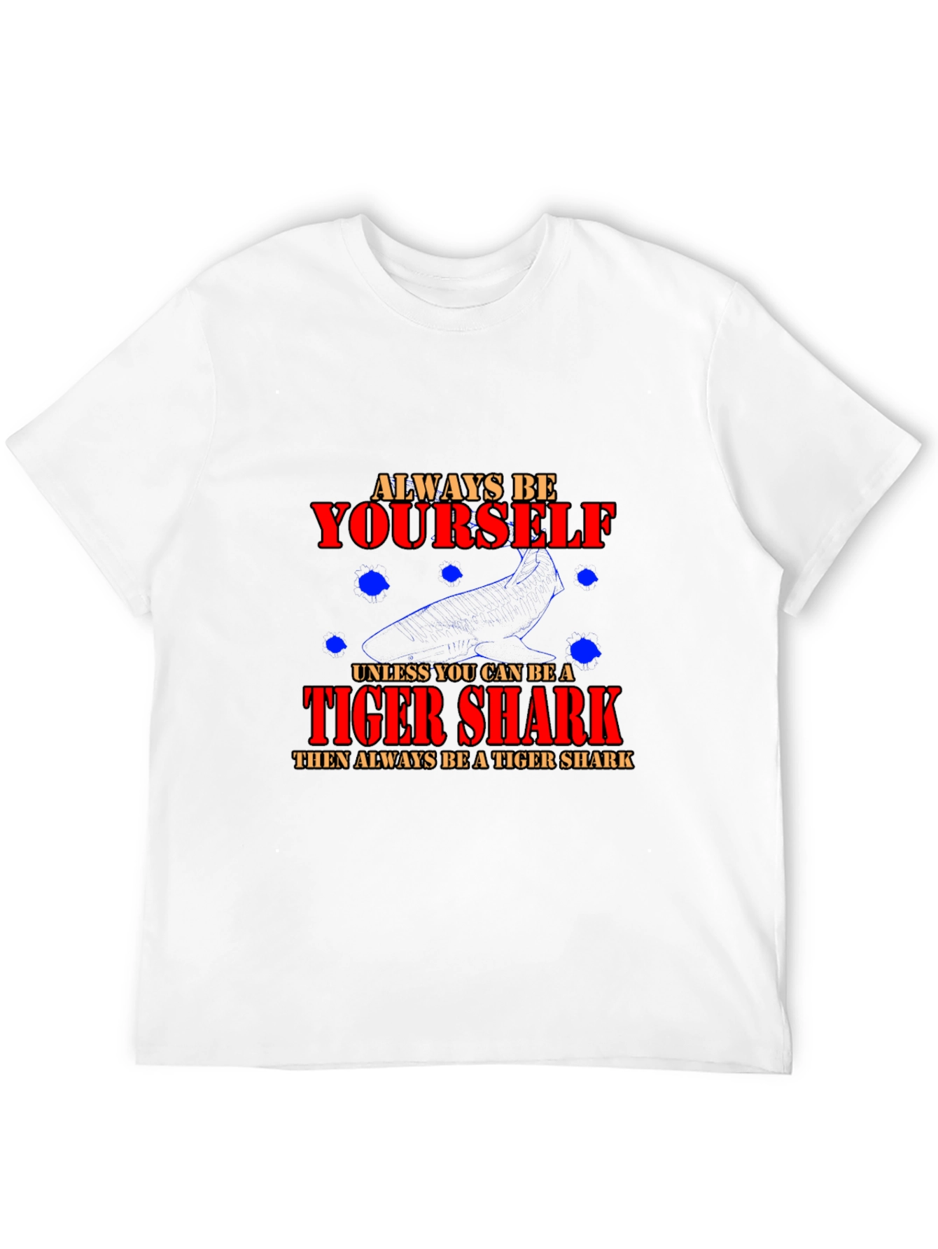 Always Be Yourself Tiger Shark Graphic T-Shirt