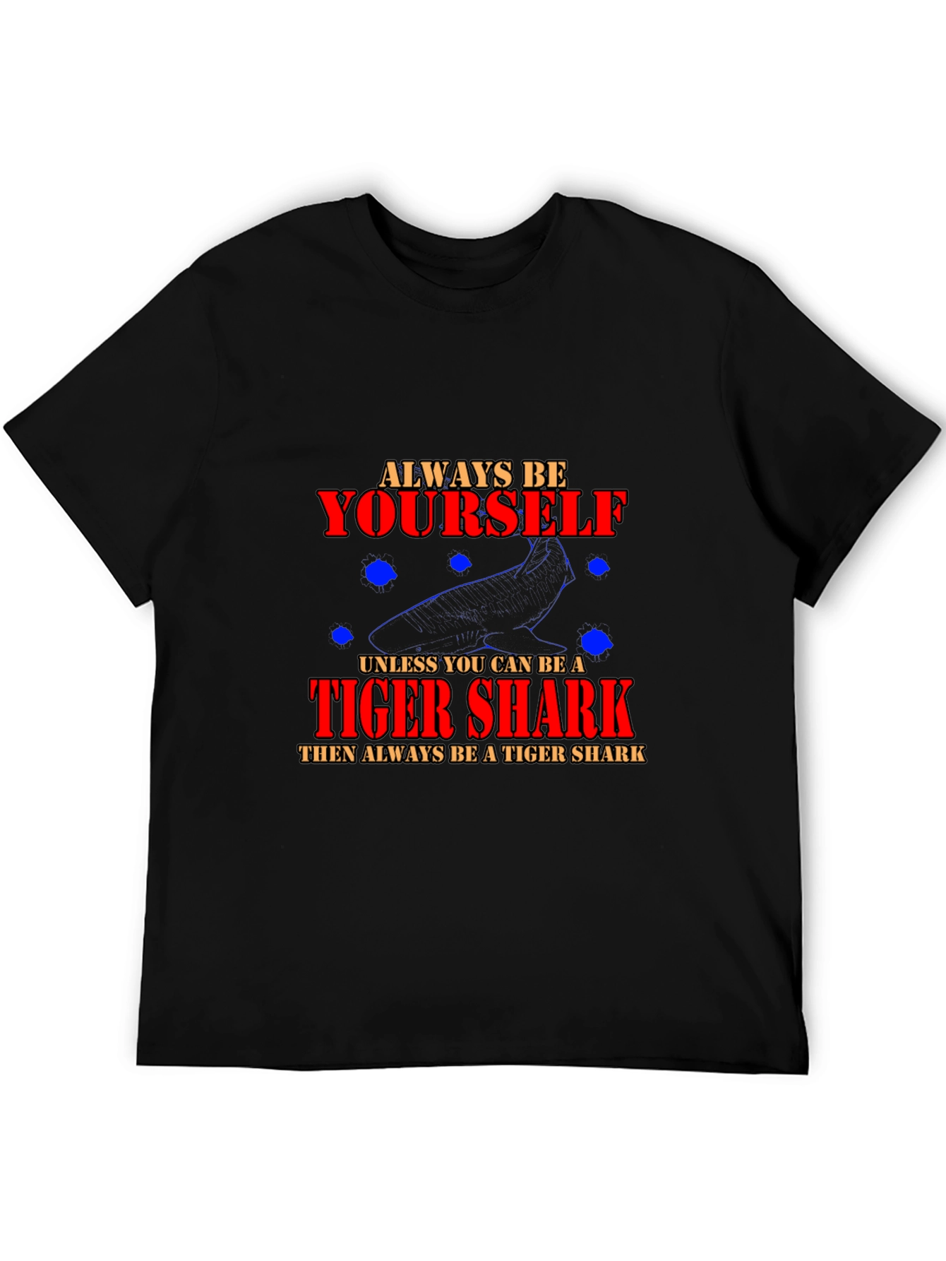 Always Be Yourself Tiger Shark Graphic T-Shirt