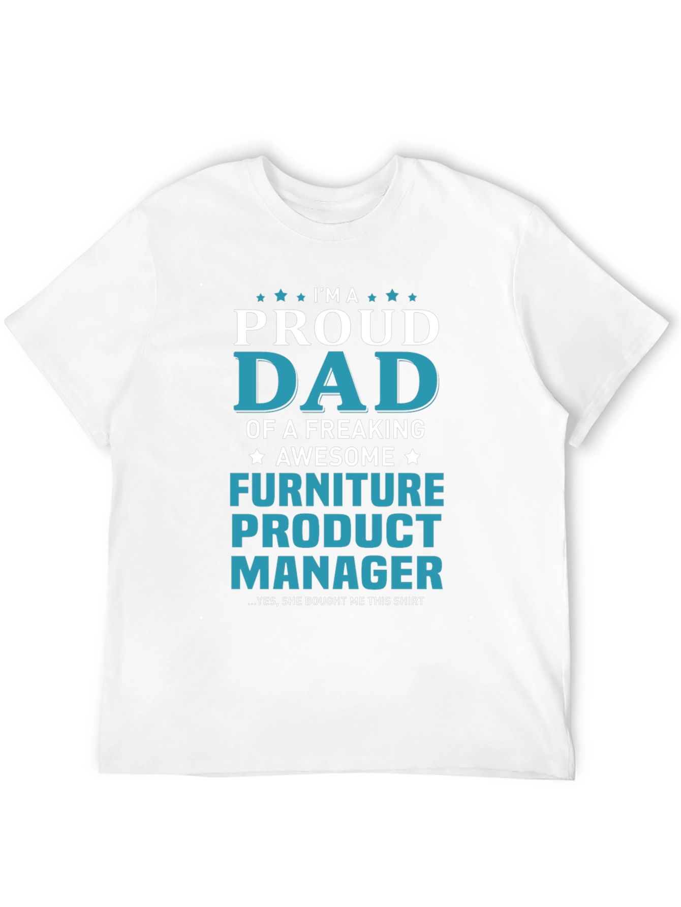 Proud Dad Furniture Product Manager Graphic T-Shirt