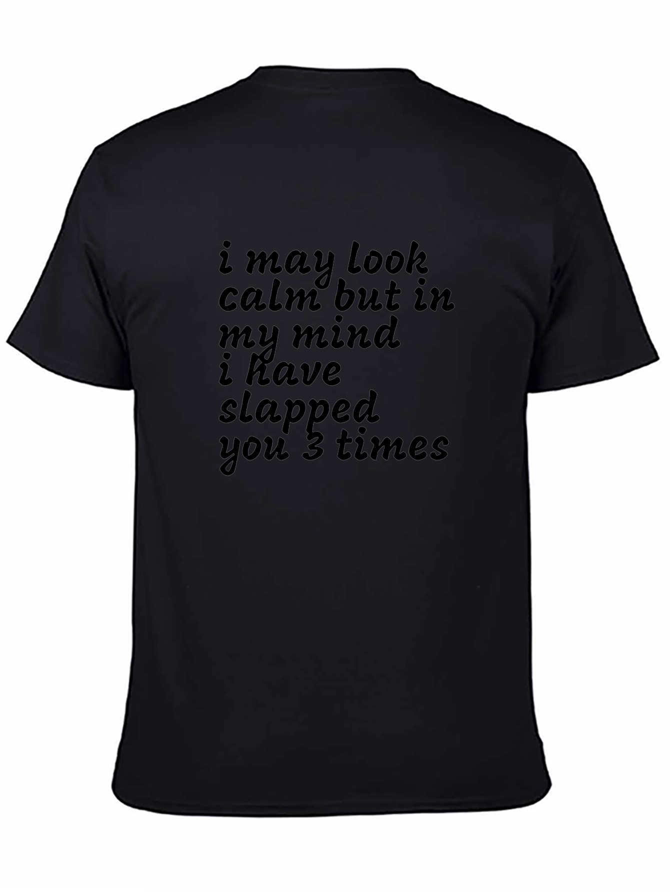 Funny Graphic Tee - I May Look Calm...