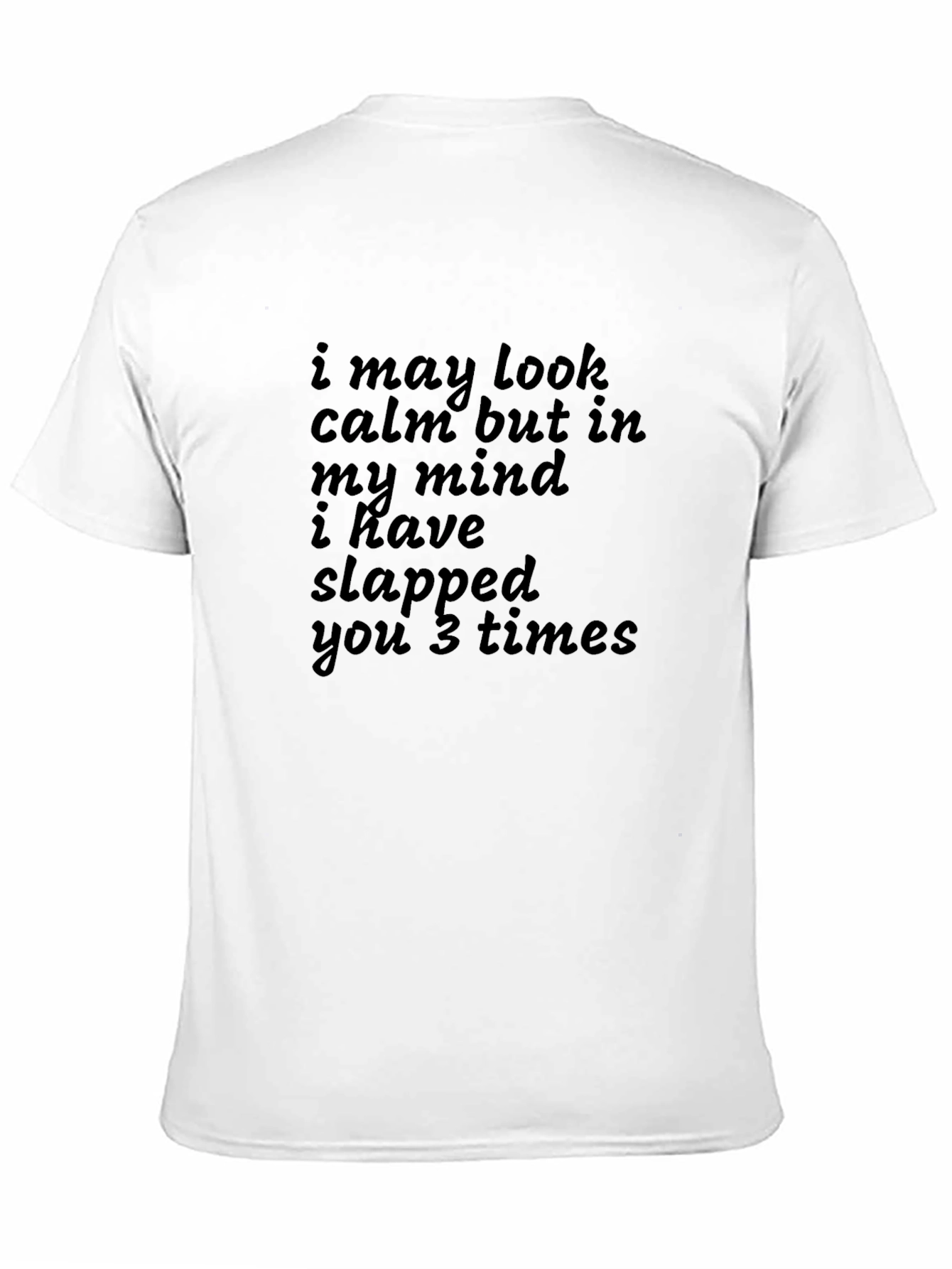 Funny Graphic Tee - I May Look Calm...
