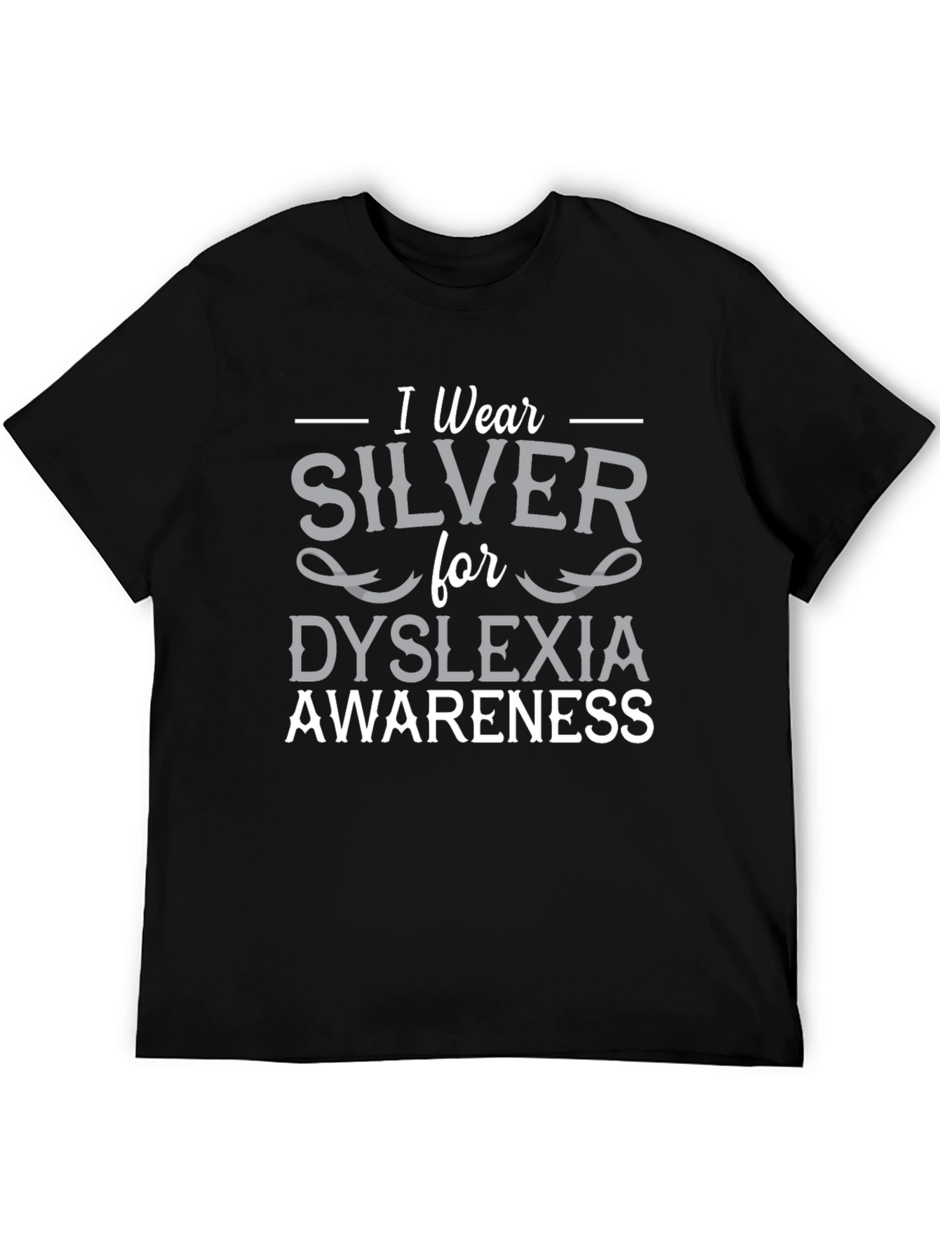 Dyslexia Awareness T-Shirt - I Wear Silver