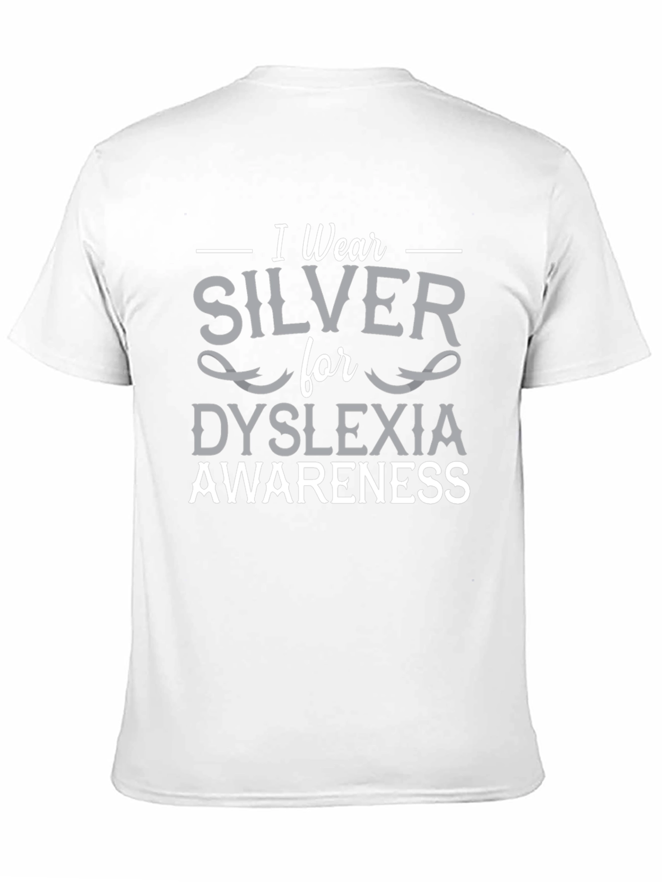 Dyslexia Awareness T-Shirt - I Wear Silver