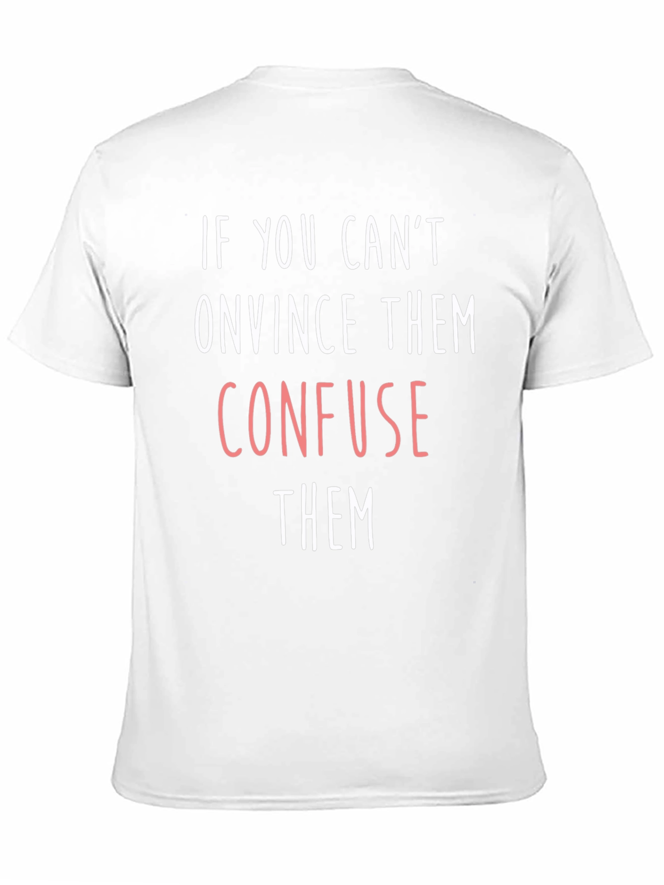 Confuse Them Graphic Tee - Funny Slogan T-Shirt