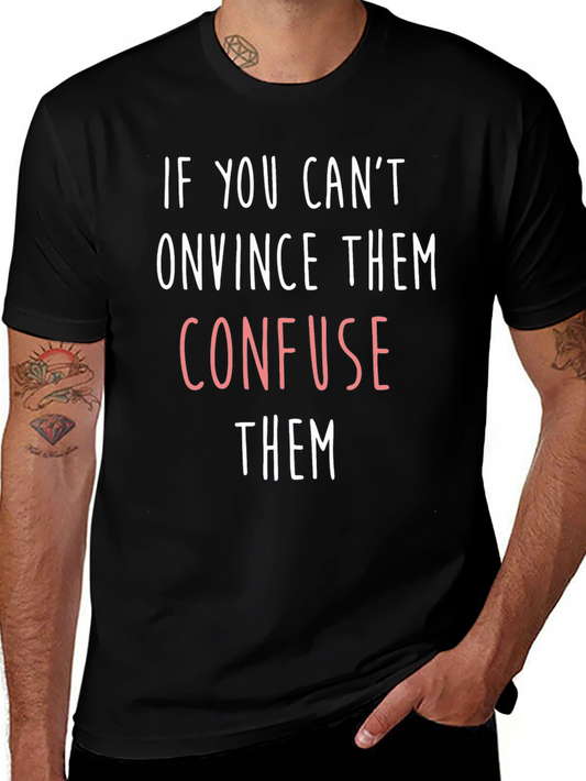 Confuse Them Graphic Tee - Funny Slogan T-Shirt