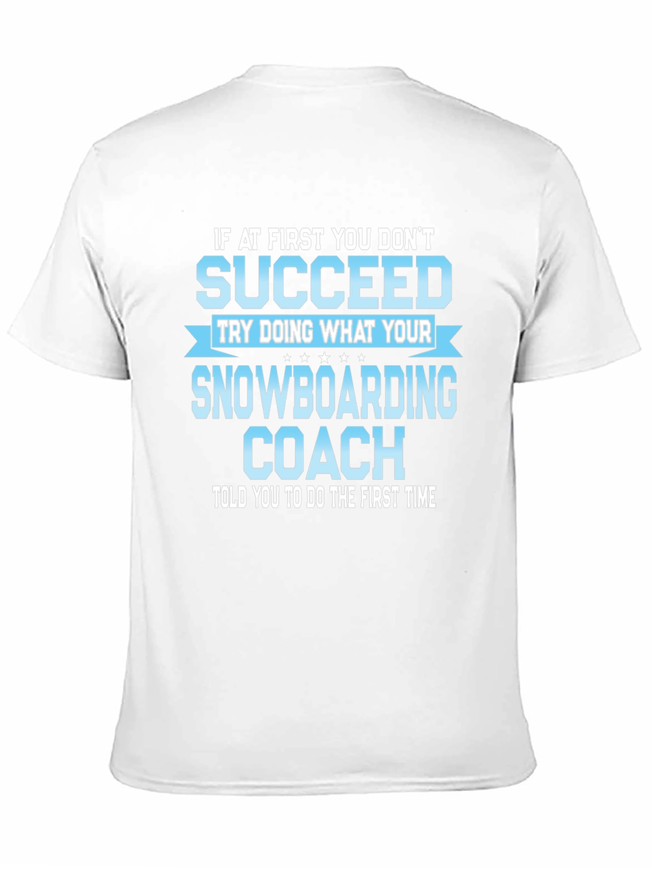 Snowboarding Coach T-Shirt - Funny Sports Gift Tee