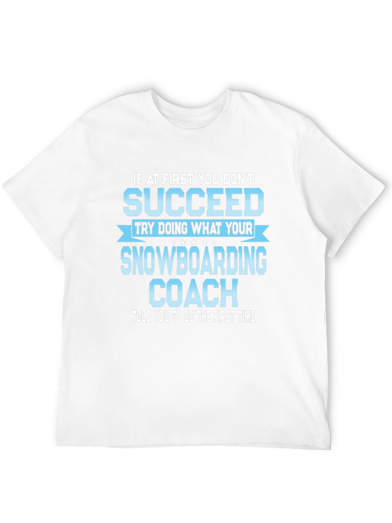 Snowboarding Coach T-Shirt - Funny Sports Gift Tee