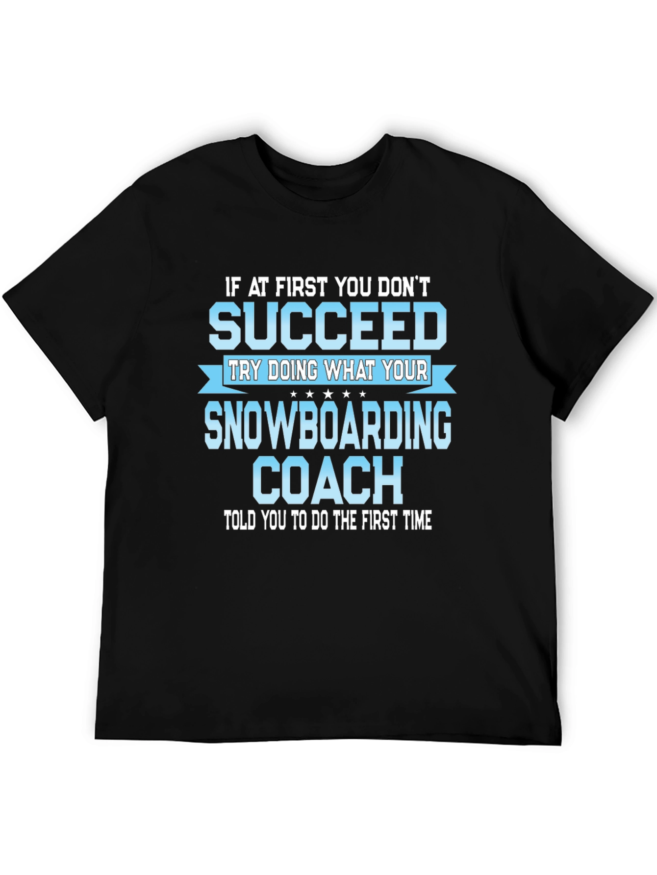 Snowboarding Coach T-Shirt - Funny Sports Gift Tee
