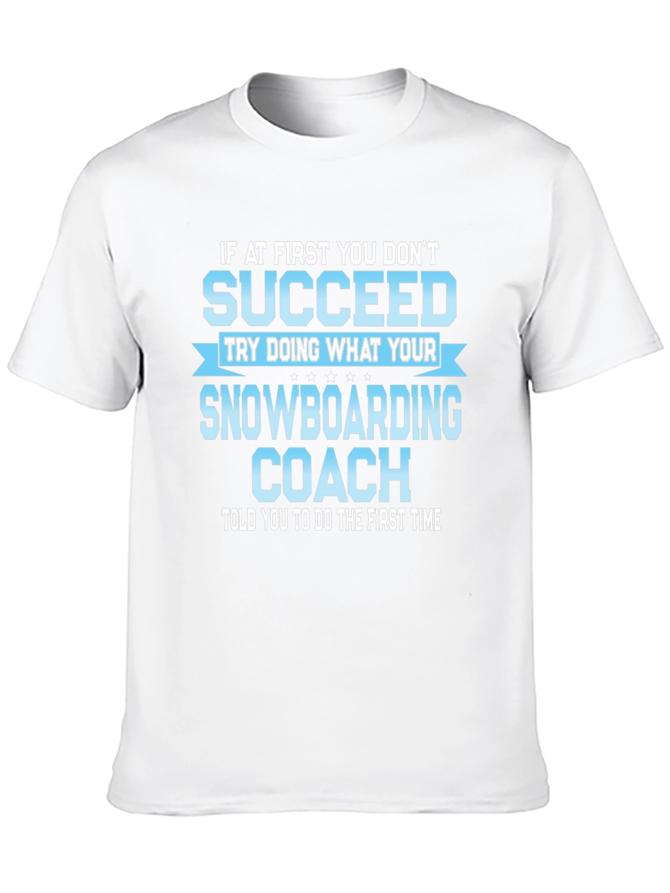 Snowboarding Coach T-Shirt - Funny Sports Gift Tee