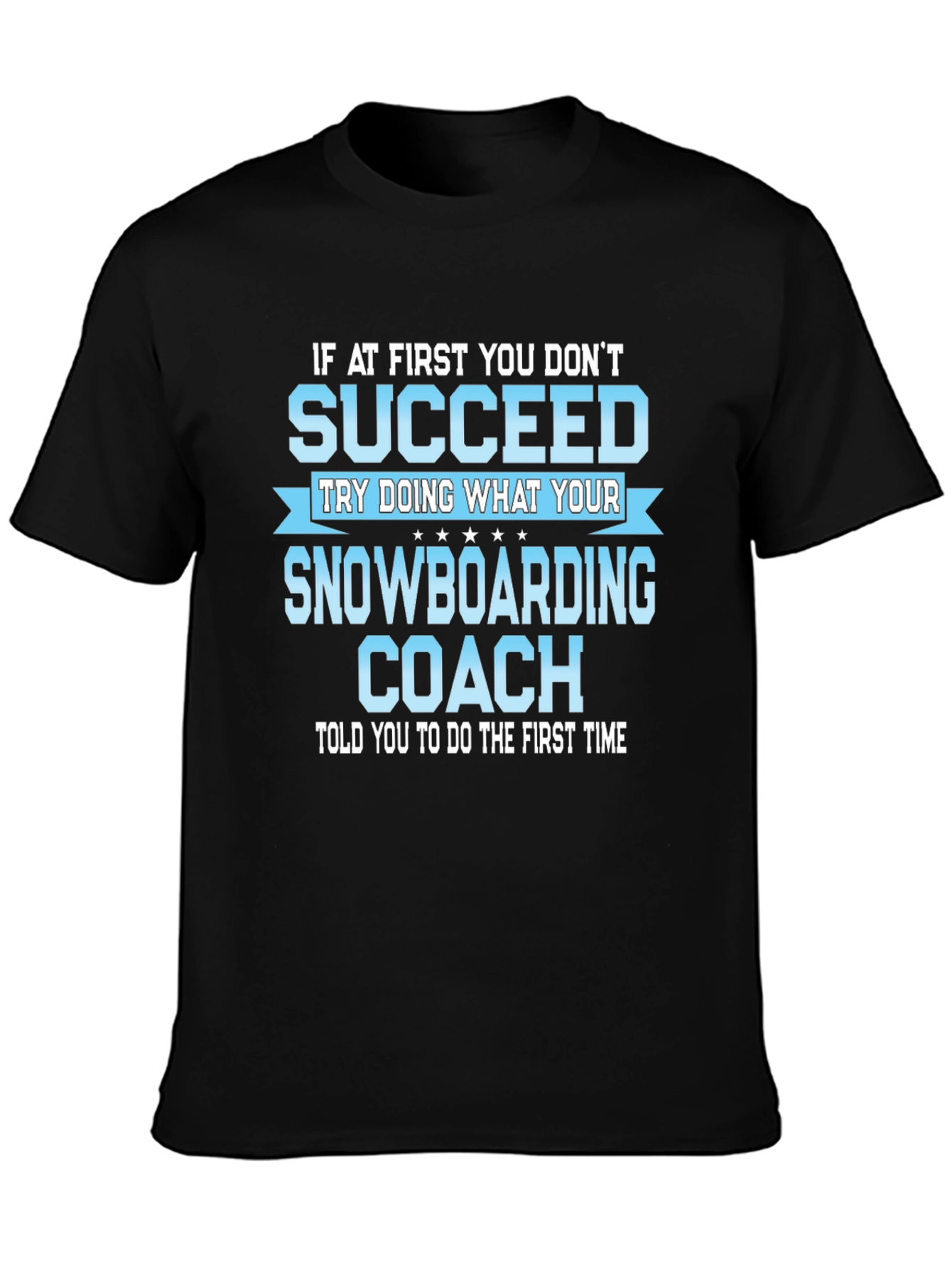 Snowboarding Coach T-Shirt - Funny Sports Gift Tee
