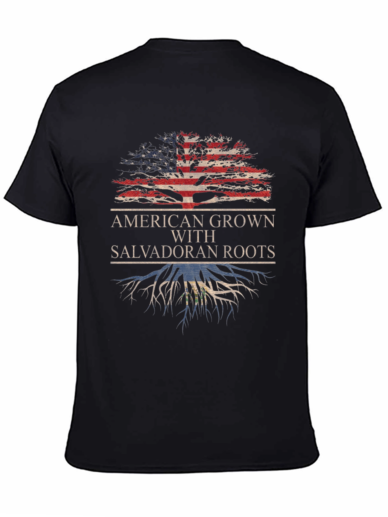 American Grown Salvadoran Roots T-Shirt