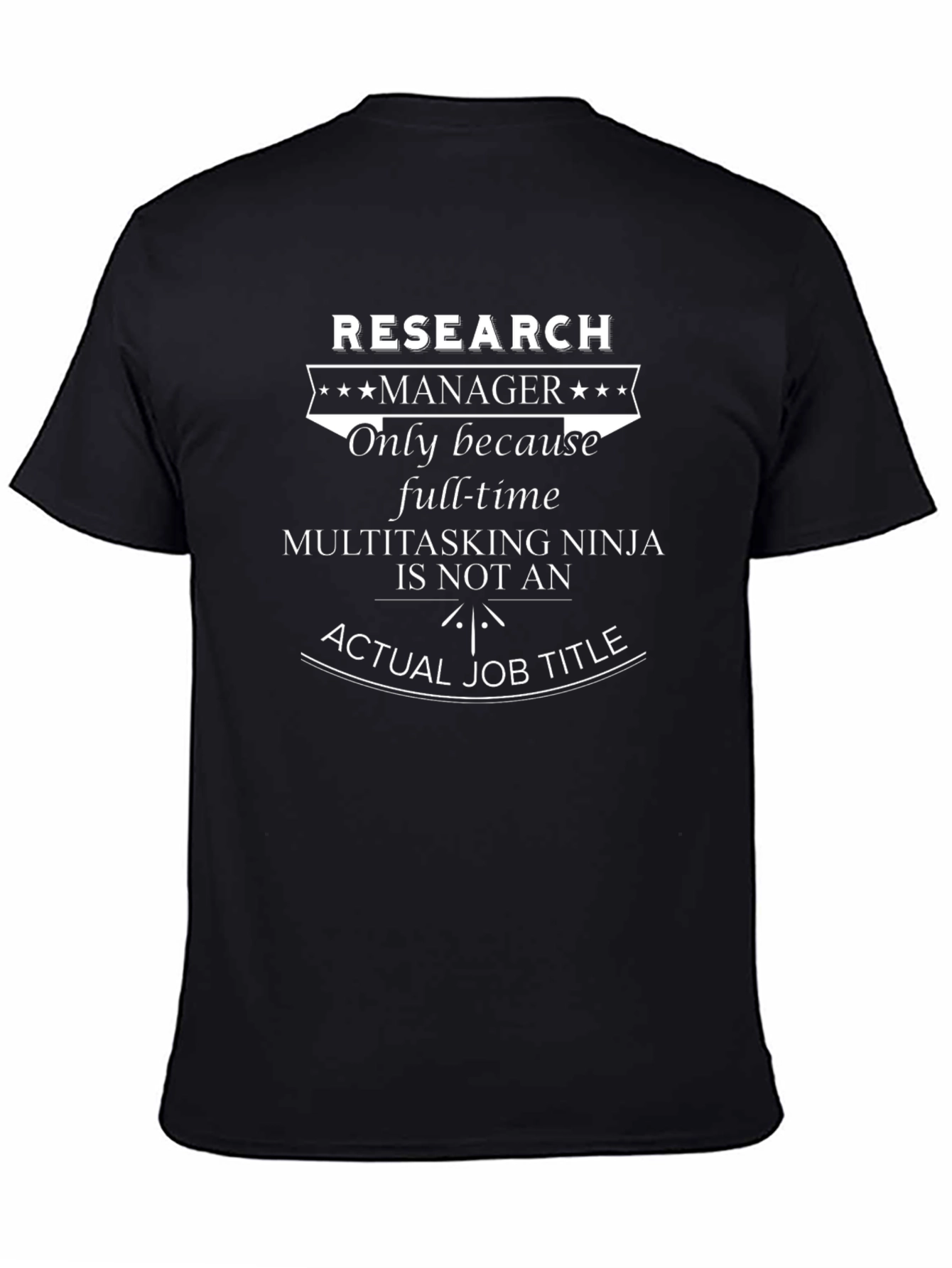 Research Manager T-Shirt: Multitasking Ninja