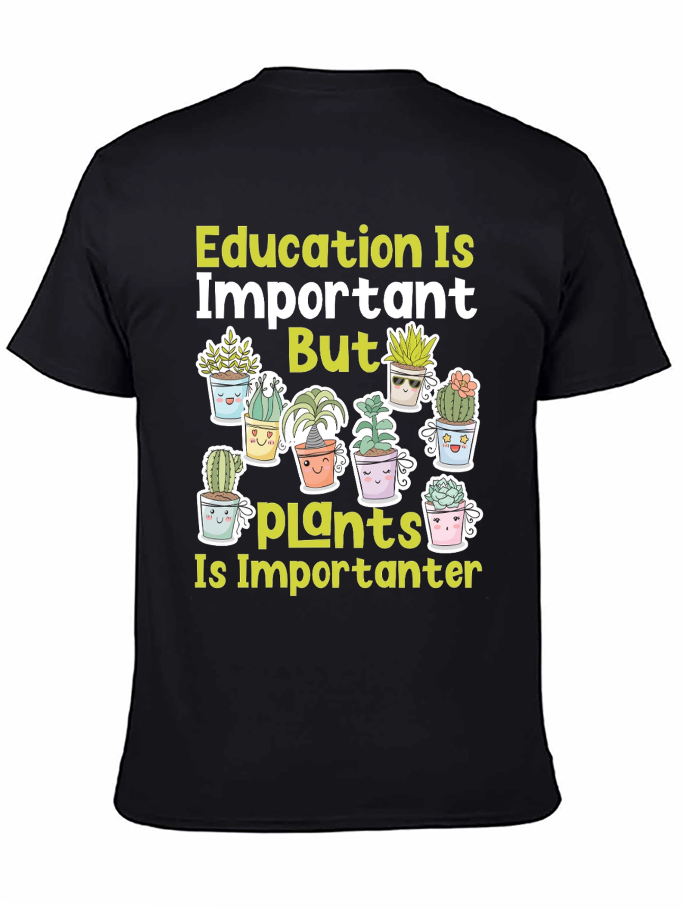 Education Important But Plants T-Shirt