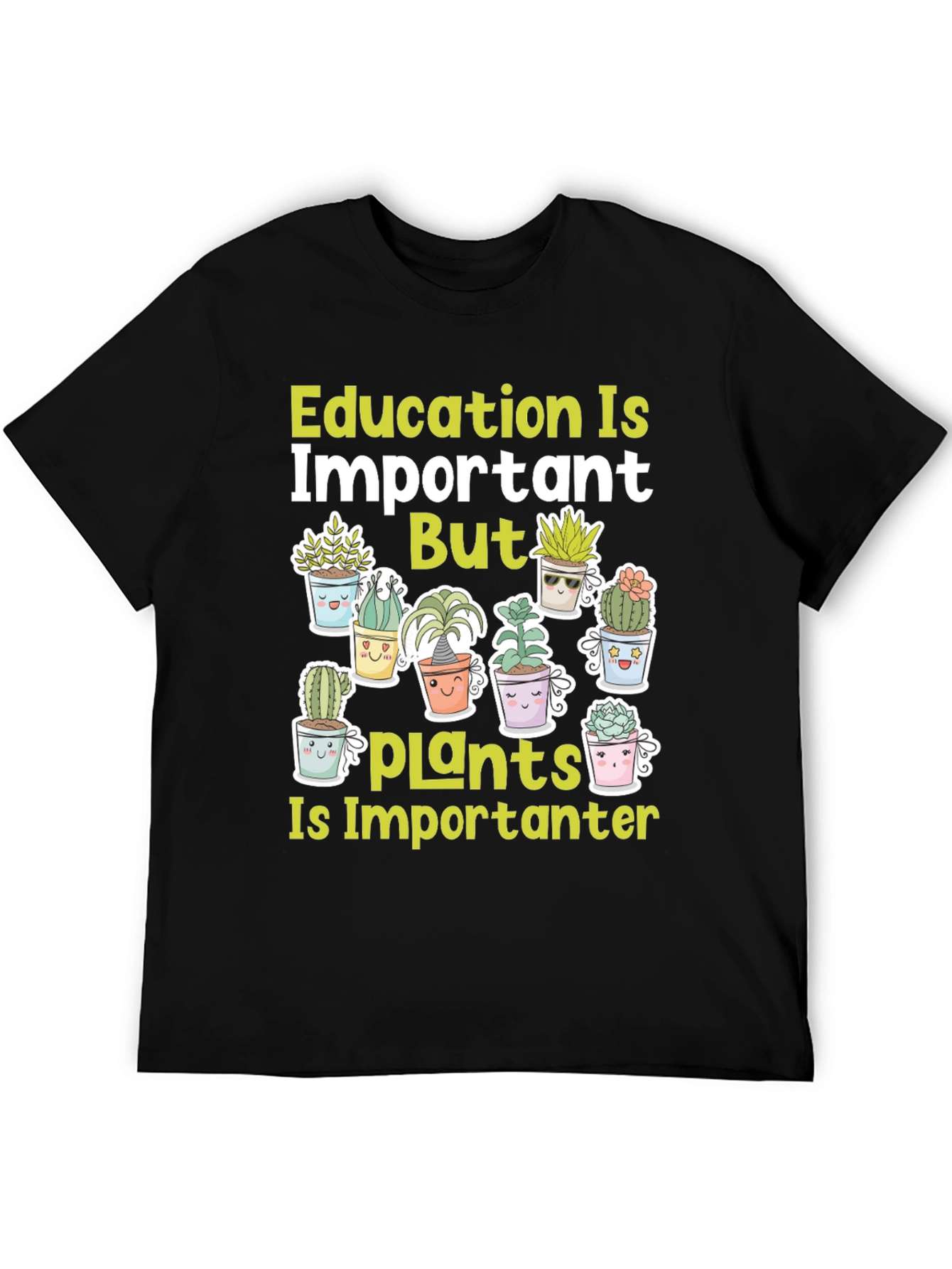 Education Important But Plants T-Shirt