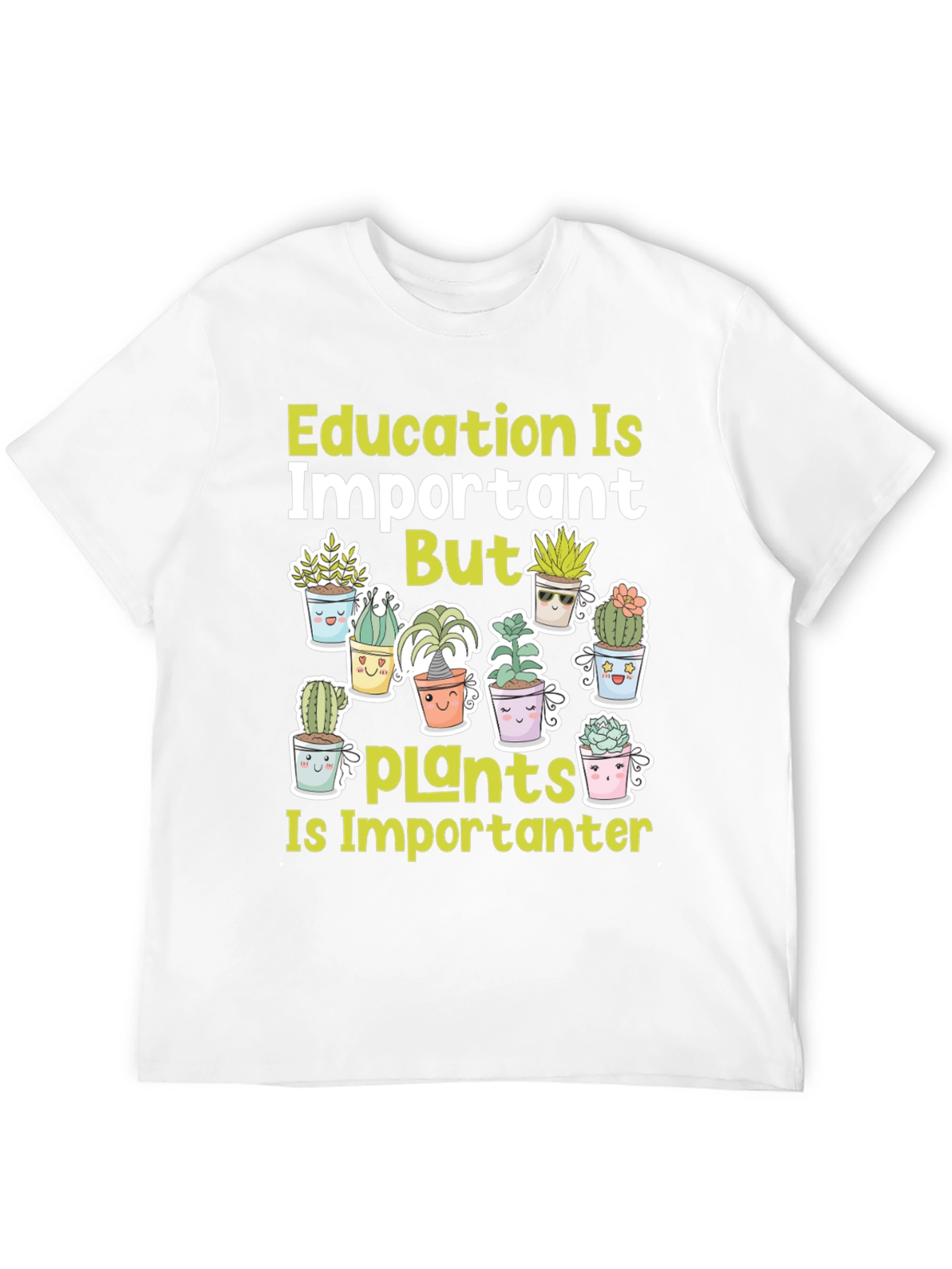 Education Important But Plants T-Shirt