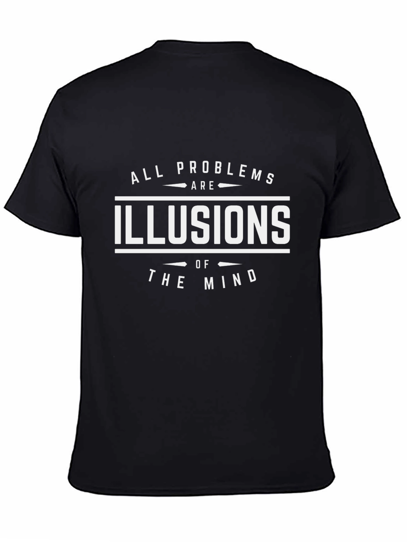 All Problems Are Illusions of the Mind Black T-Shirt