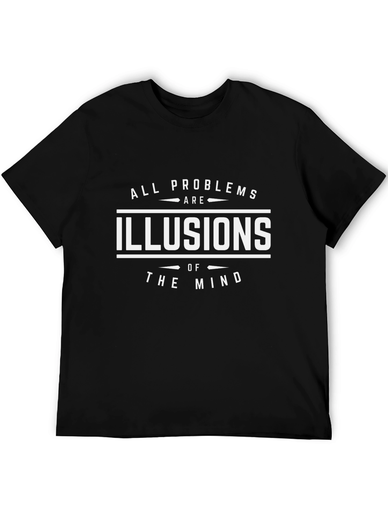 All Problems Are Illusions of the Mind Black T-Shirt