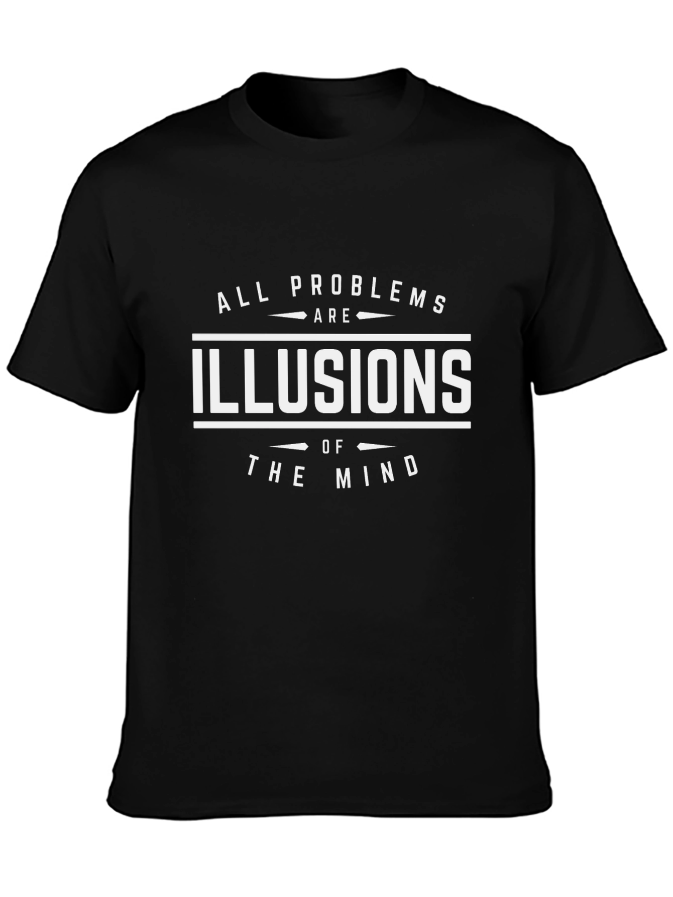All Problems Are Illusions of the Mind Black T-Shirt