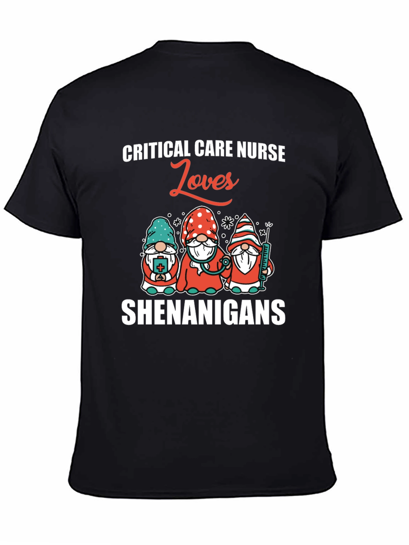 Critical Care Nurse Loves Shenanigans T-Shirt