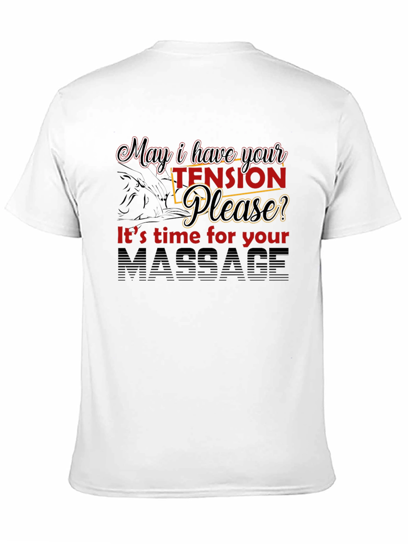 Massage Therapy T-Shirt: May I Have Your Tension?