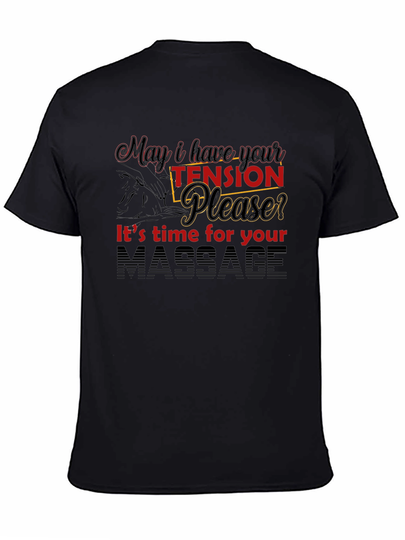 Massage Therapy T-Shirt: May I Have Your Tension?