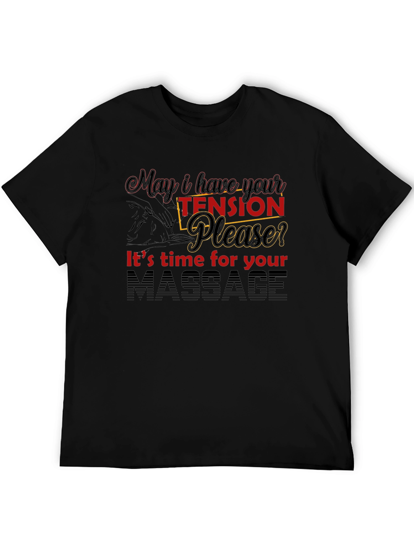 Massage Therapy T-Shirt: May I Have Your Tension?