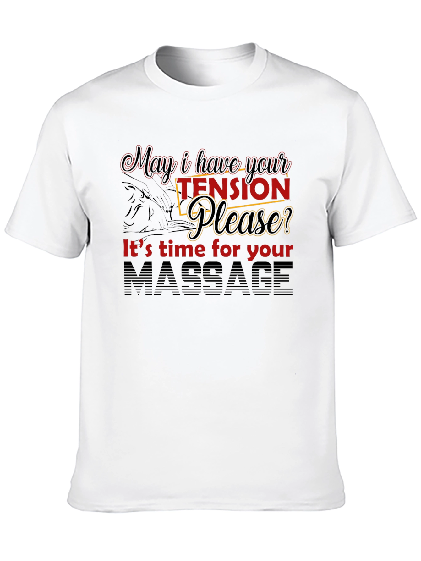 Massage Therapy T-Shirt: May I Have Your Tension?