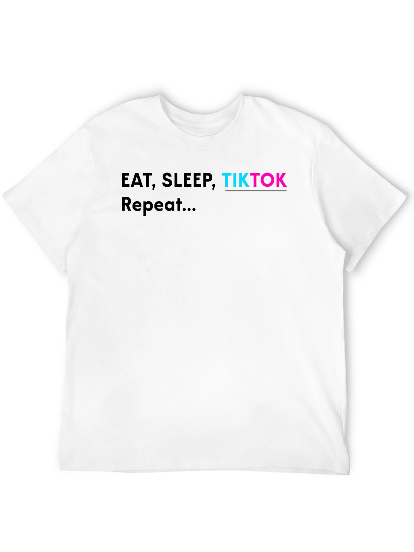 Eat Sleep TikTok Repeat - Novelty Graphic T-Shirt