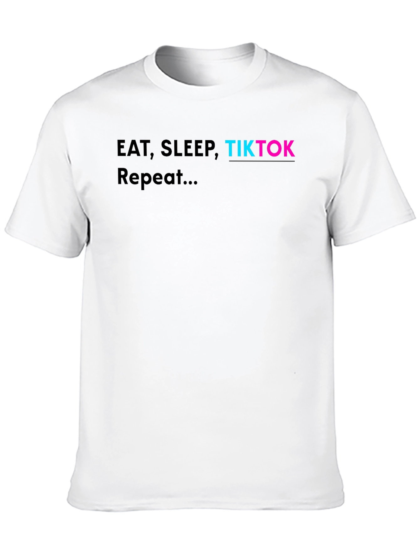 Eat Sleep TikTok Repeat - Novelty Graphic T-Shirt