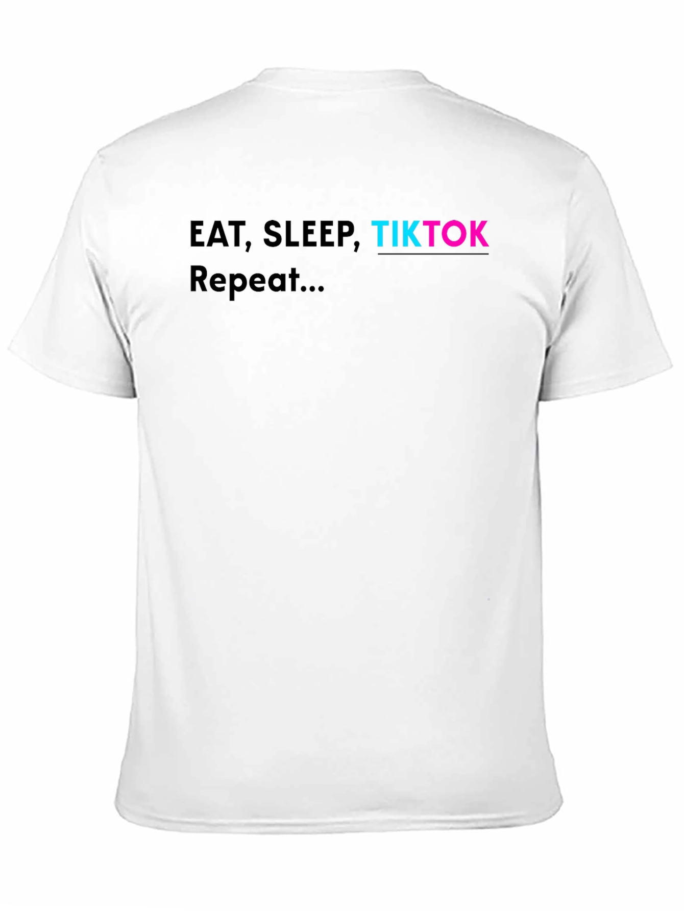 Eat Sleep TikTok Repeat - Novelty Graphic T-Shirt
