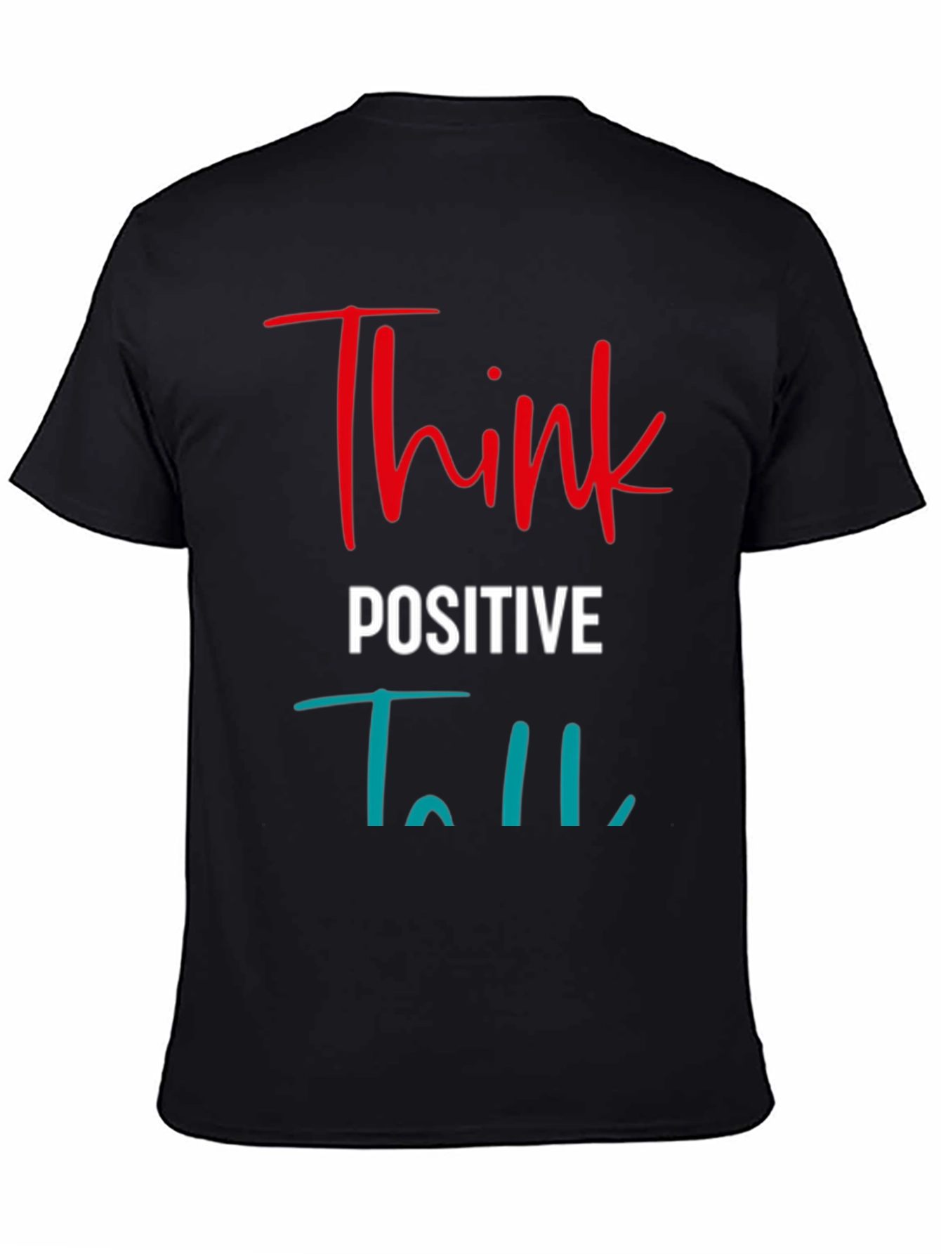 Think Positive T-Shirt - Inspiring Graphic Tee