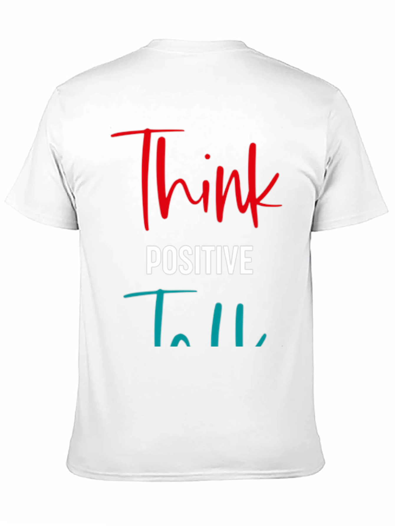 Think Positive T-Shirt - Inspiring Graphic Tee