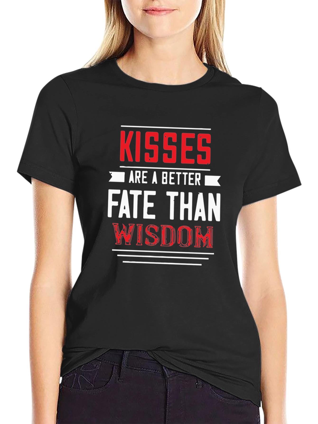 Kisses are a Better Fate Than Wisdom Graphic Tee
