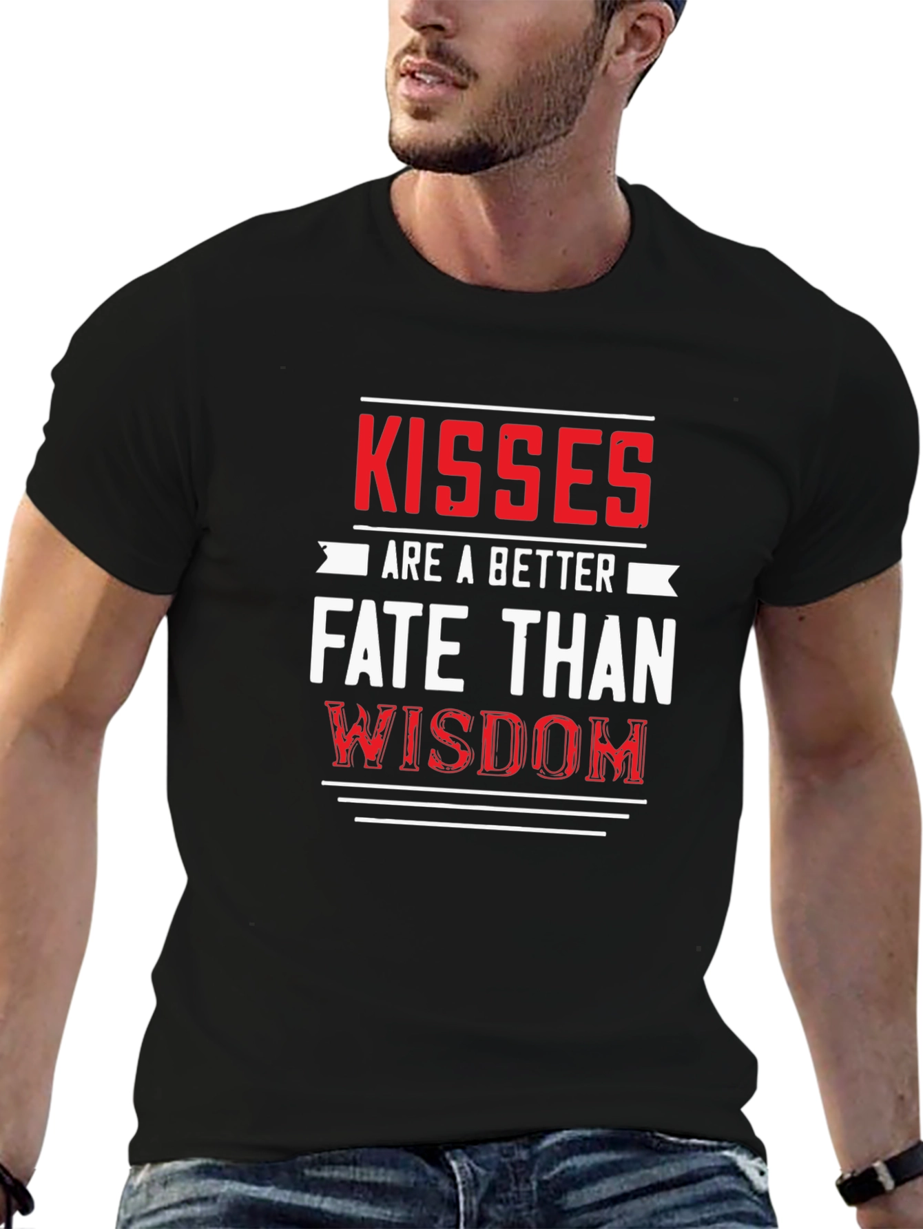 Kisses are a Better Fate Than Wisdom Graphic Tee