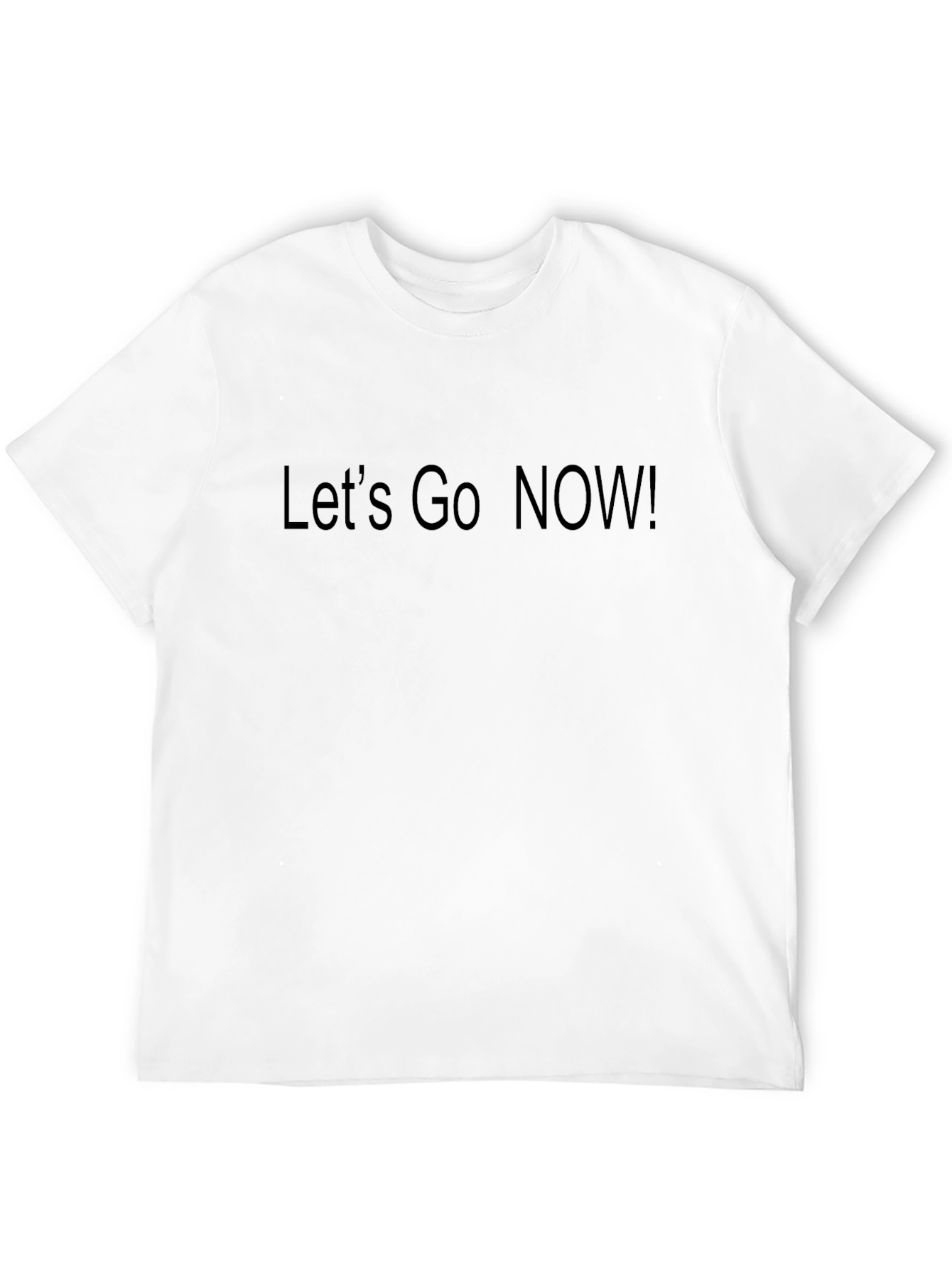 Lets Go Now! T-Shirt - Casual Wear