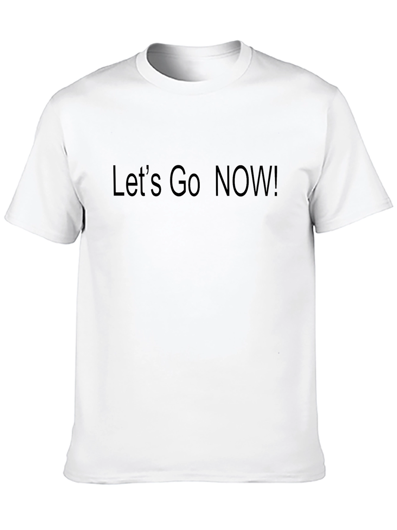 Lets Go Now! T-Shirt - Casual Wear