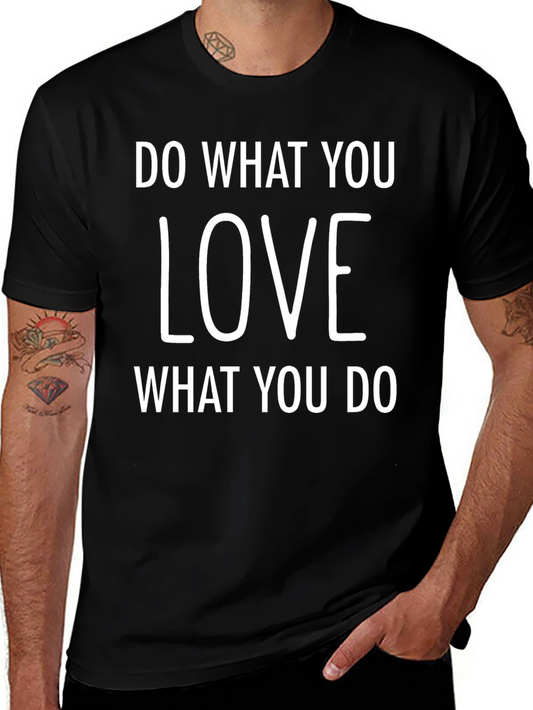 Love What You Do Black T-Shirt