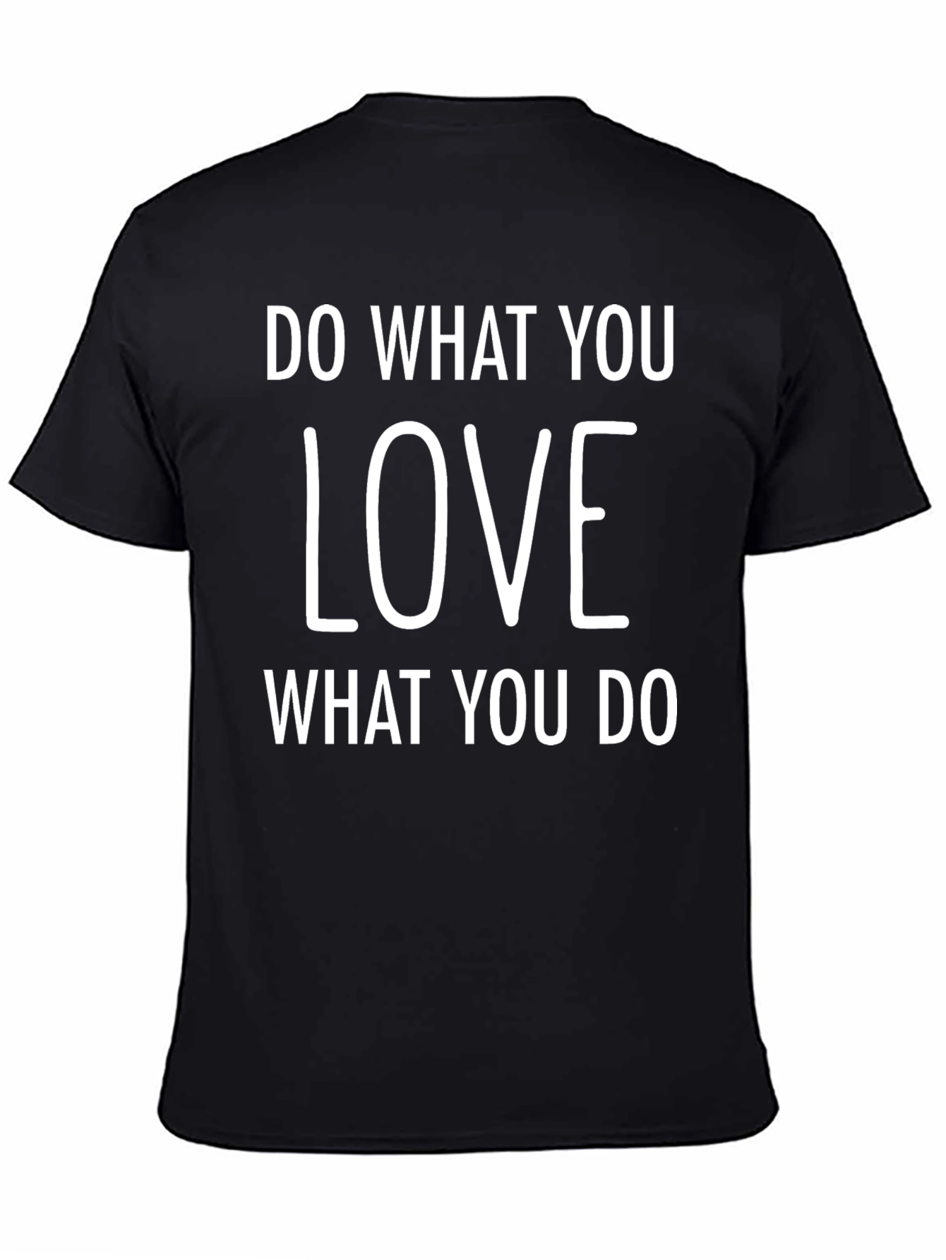 Love What You Do Black T-Shirt
