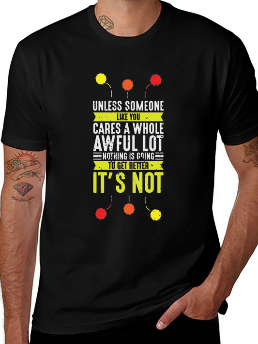 Unless Someone Cares T-Shirt