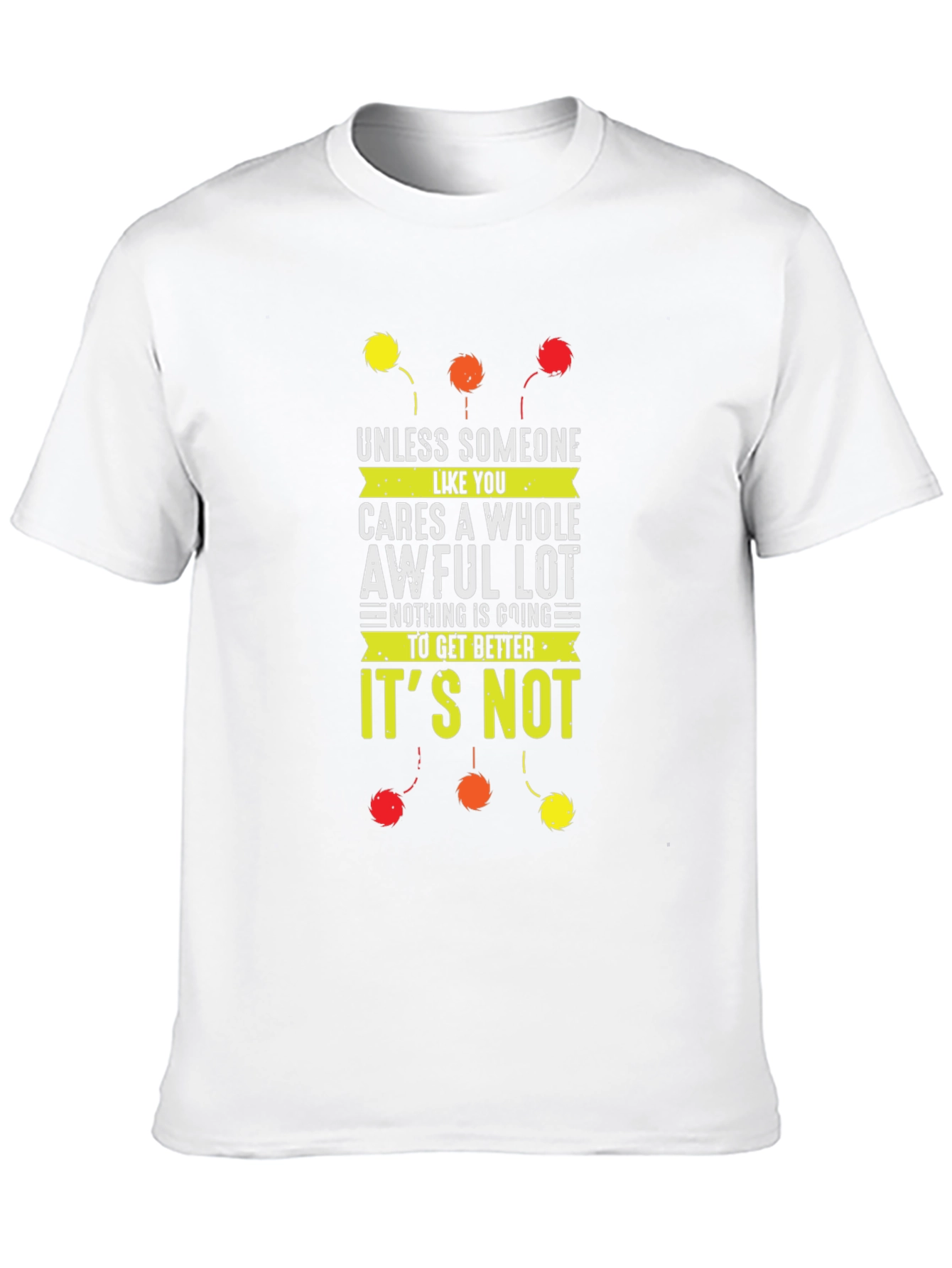 Unless Someone Cares T-Shirt