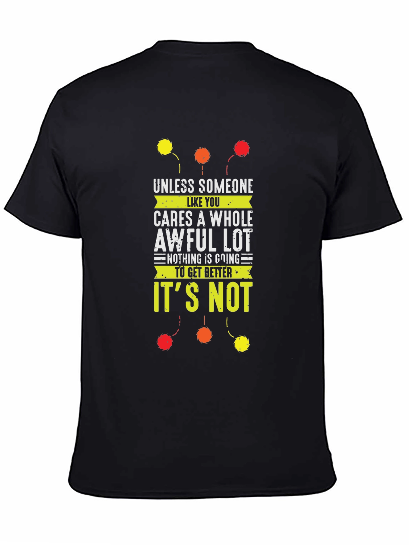 Unless Someone Cares T-Shirt