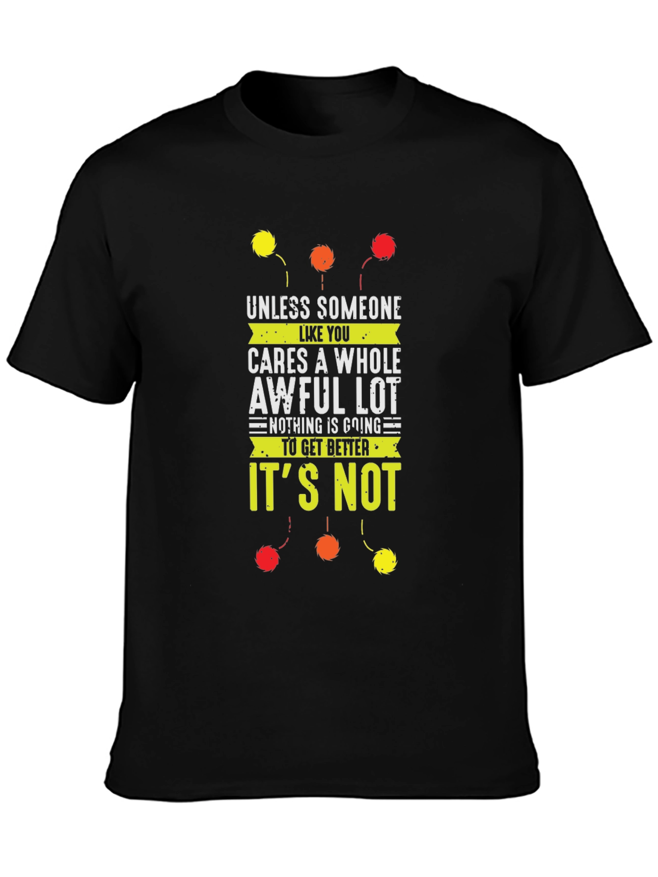 Unless Someone Cares T-Shirt
