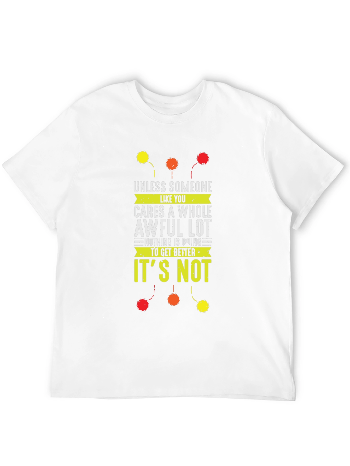 Unless Someone Cares T-Shirt
