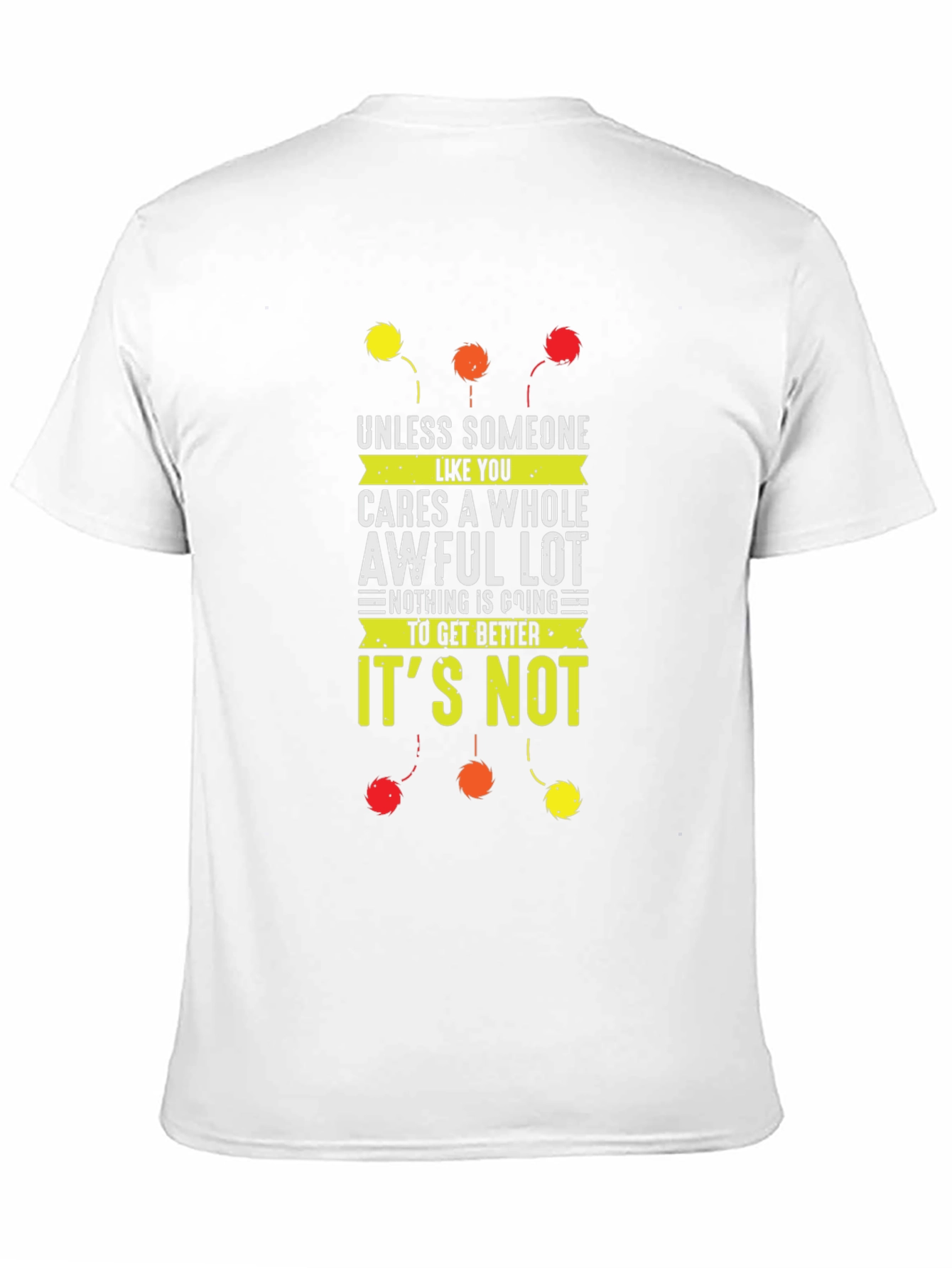 Unless Someone Cares T-Shirt