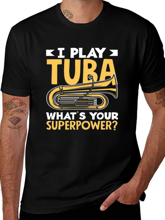 I Play Tuba Superpower T-Shirt - Musician Gift