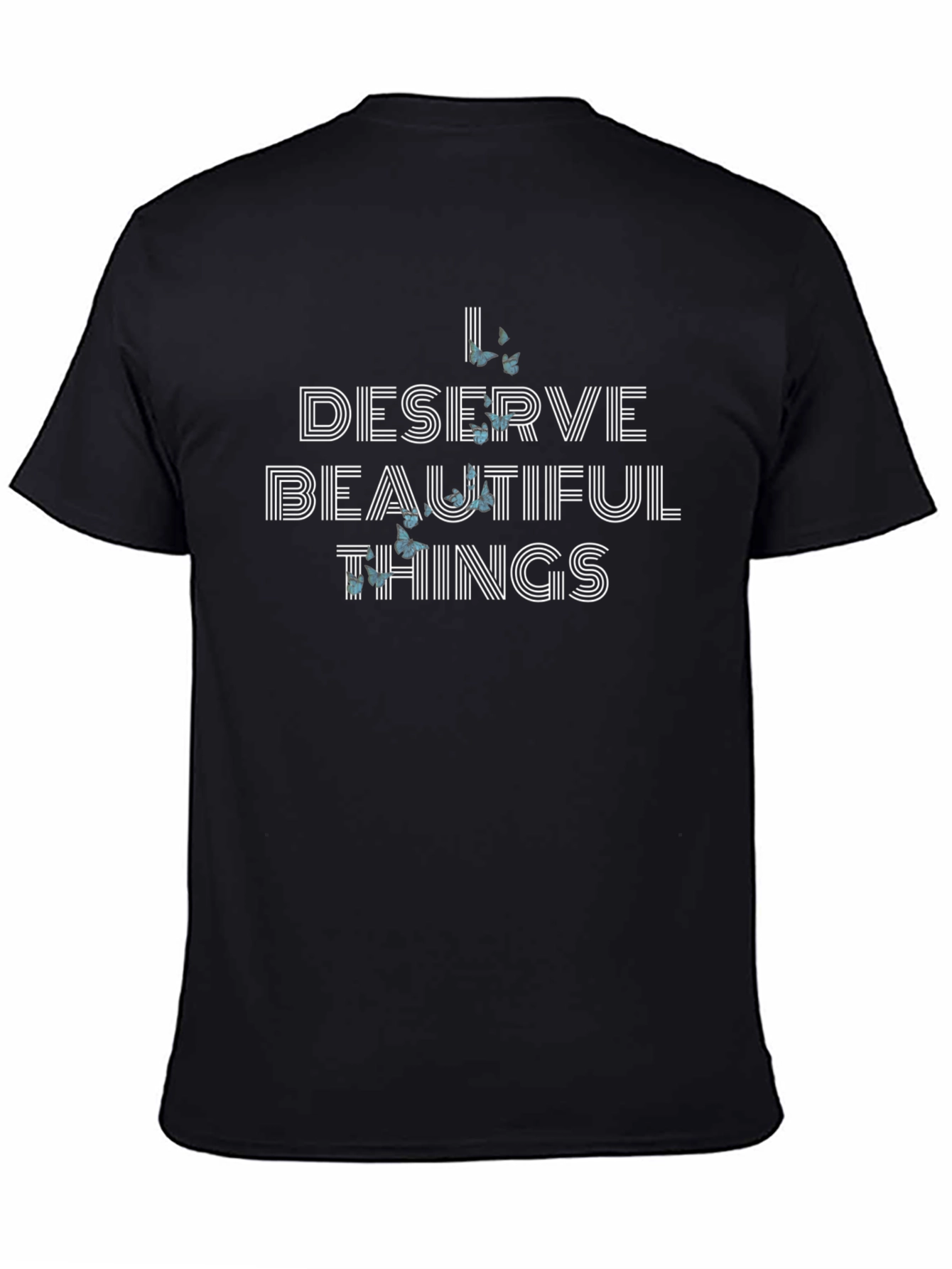 I Deserve Beautiful Things Graphic Tee